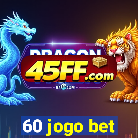 60 jogo bet